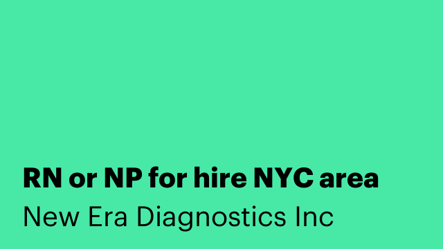 RN or NP for hire NYC area