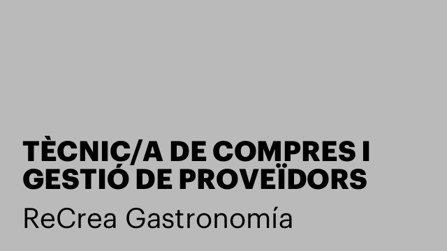 TÈCNIC/A DE COMPRES I GESTIÓ DE PROVEÏDORS