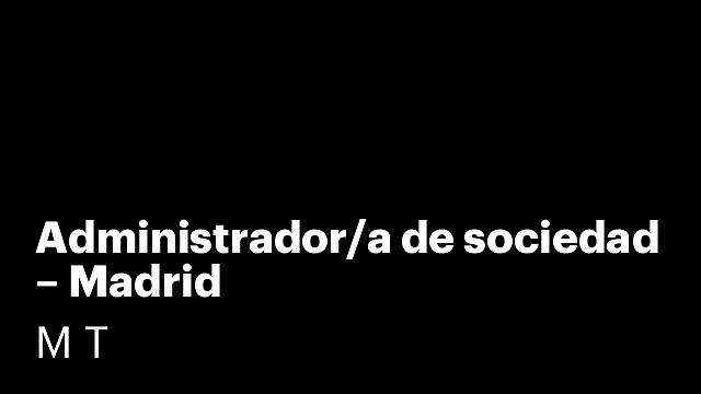 Administrador/a de sociedad – Madrid