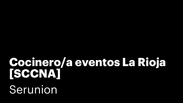 Cocinero/a eventos La Rioja [SCCNA]