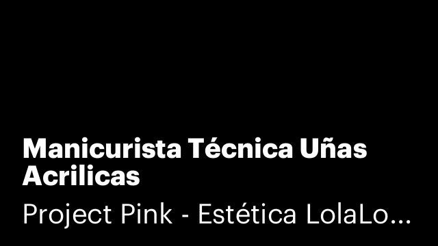 Manicurista Técnica Uñas Acrilicas