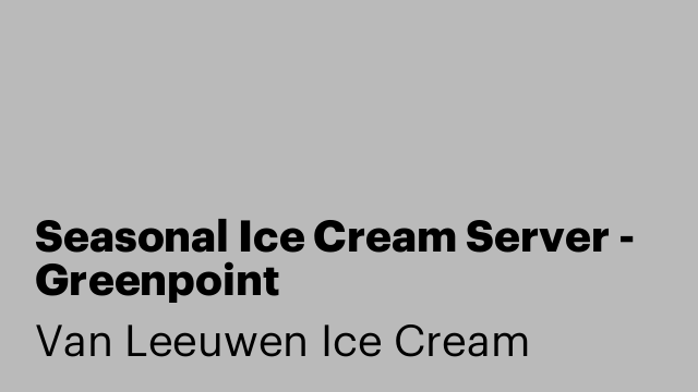 Seasonal Ice Cream Server - Greenpoint