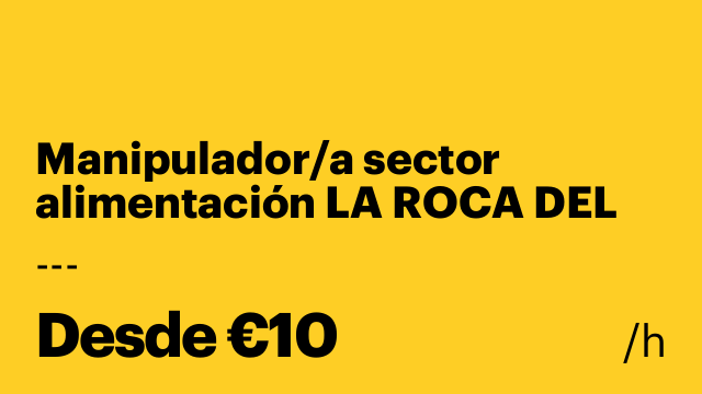 Manipulador/a sector alimentación LA ROCA DEL VALLÈS