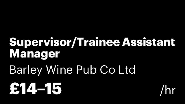 Supervisor/Trainee Assistant Manager