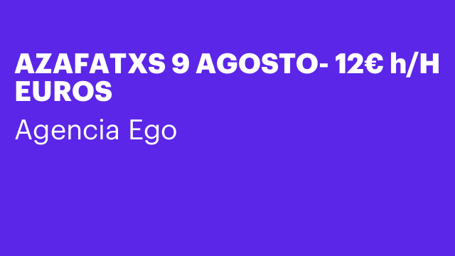 AZAFATXS 9 AGOSTO- 12€ h/H EUROS