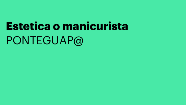 Estetica o manicurista