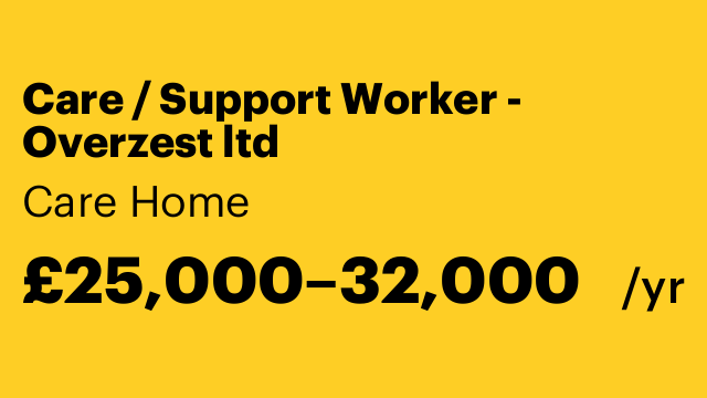 Care / Support Worker -  Overzest ltd