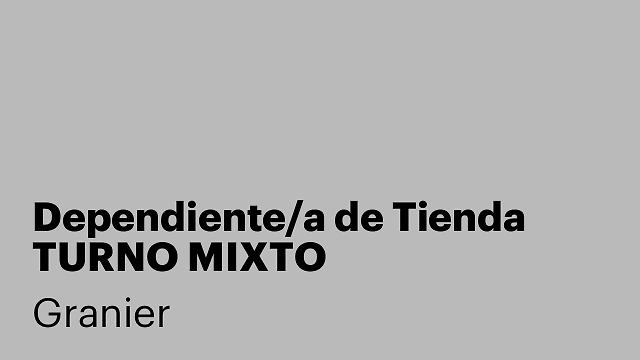 Dependiente/a de Tienda TURNO MIXTO