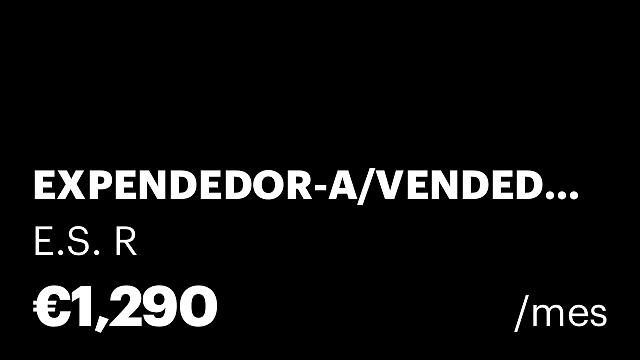EXPENDEDOR-A/VENDEDOR-A