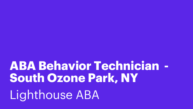 ABA Behavior Technician  - South Ozone Park, NY
