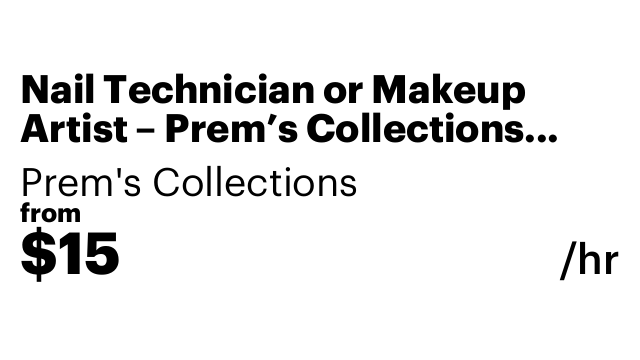 Nail Technician or Makeup Artist – Prem’s Collections Jamaica, NY