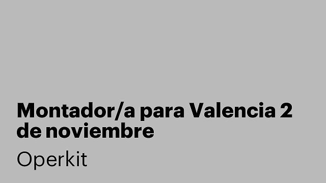 Montador/a para Valencia 2 de noviembre