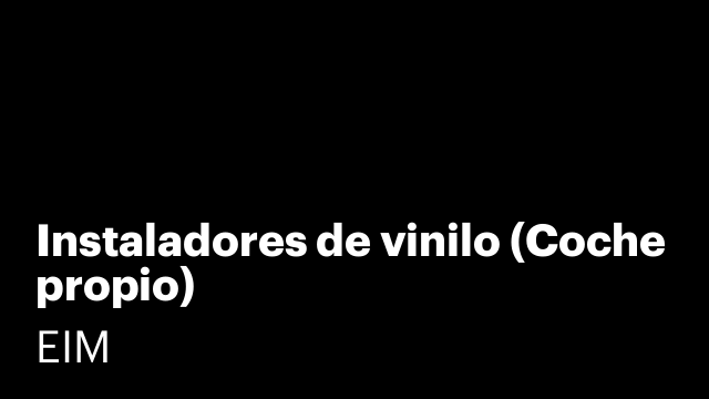 Instaladores de vinilo (Coche propio)