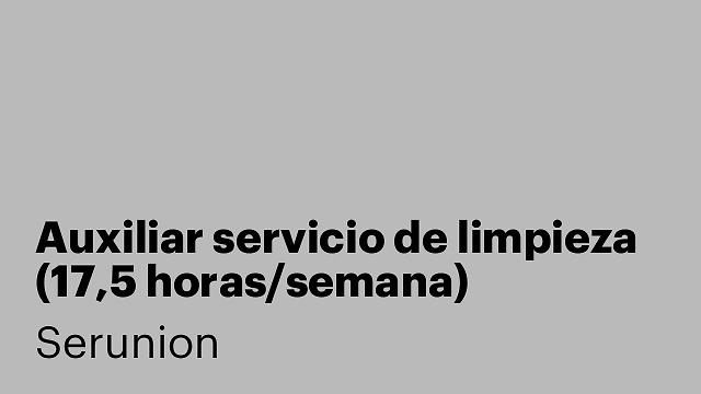 Auxiliar servicio de limpieza (17,5 horas/semana) [SLMDC]