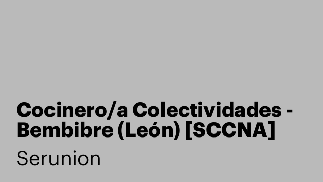 Cocinero/a Colectividades - Bembibre (León) [SCCNA]