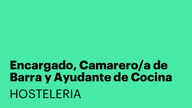 Encargado, Camarero/a de Barra y Ayudante de Cocina