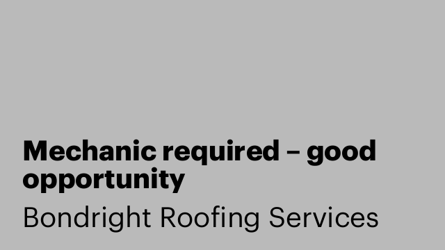 Mechanic required – good opportunity