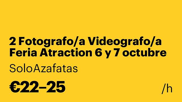 2 Fotografo/a Videografo/a Feria Atraction 6 y 7 octubre