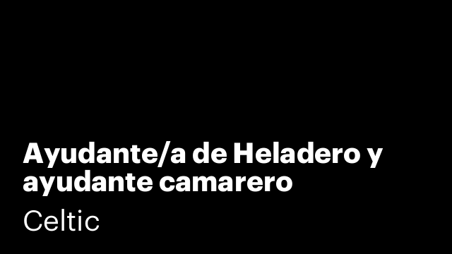 Ayudante/a de Heladero y ayudante camarero