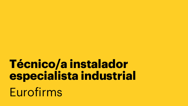 Técnico/a instalador especialista industrial