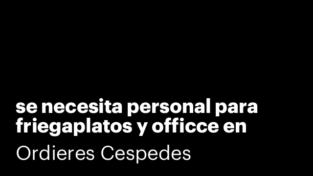 se necesita personal para friegaplatos y officce en restaurante en gijón