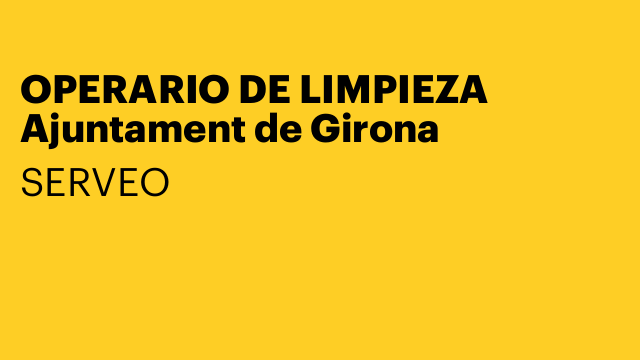 OPERARIO DE LIMPIEZA Ajuntament de Girona