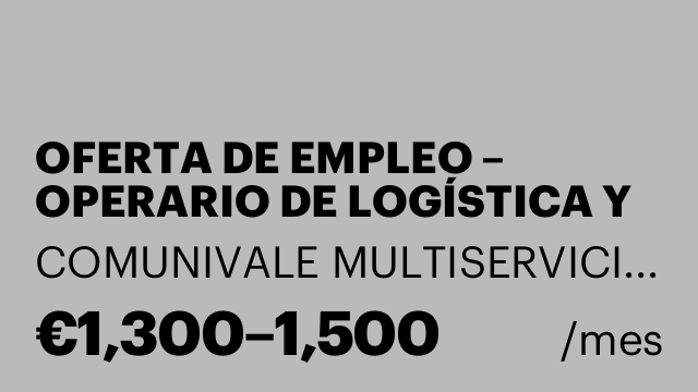 OFERTA DE EMPLEO – OPERARIO DE LOGÍSTICA Y APOYO A OBRAS