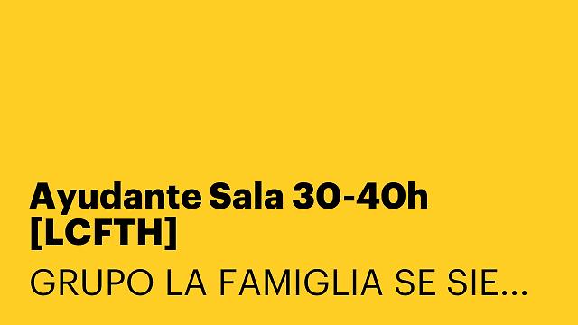 Ayudante Sala 30-40h [LCFTH]