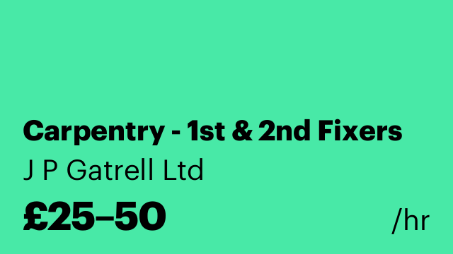 Carpentry - 1st & 2nd Fixers
