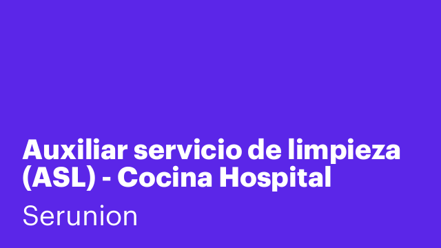 Auxiliar servicio de limpieza (ASL) - Cocina Hospital [SLMDC]