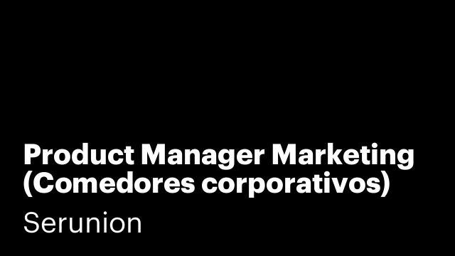 Product Manager Marketing (Comedores corporativos) [SPMB]