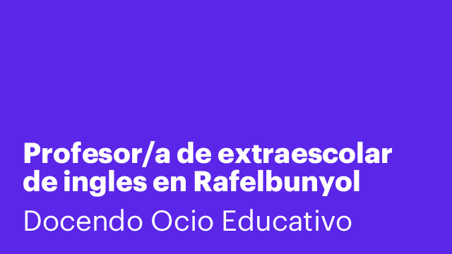Profesor/a de extraescolar de ingles en Rafelbunyol