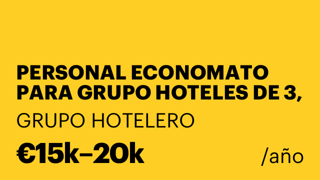 PERSONAL ECONOMATO PARA GRUPO HOTELES DE 3, 4 Y 5 ESTRELLAS