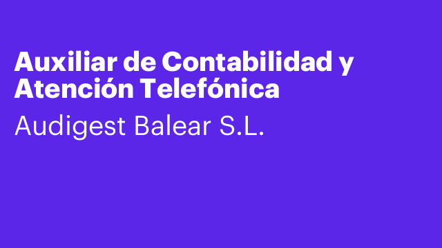 Auxiliar de Contabilidad y Atención Telefónica