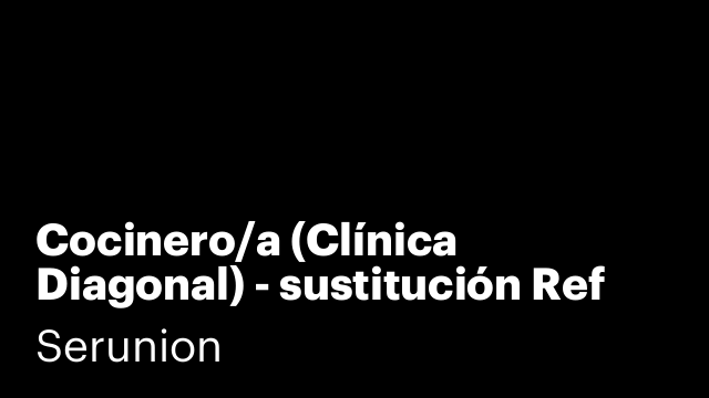 Cocinero/a (Clínica Diagonal) - sustitución Ref SCCNR