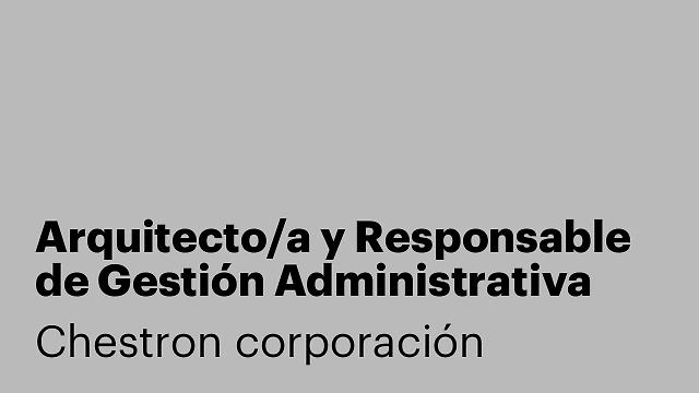 Arquitecto/a y Responsable de Gestión Administrativa Inmobiliaria.