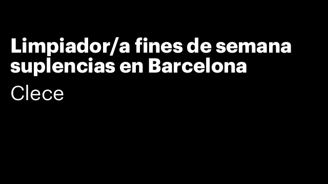 Limpiador/a fines de semana suplencias en Barcelona