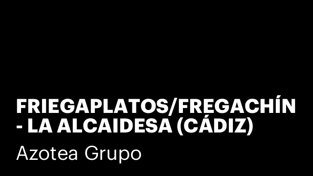 FRIEGAPLATOS/FREGACHÍN - LA ALCAIDESA (CÁDIZ)