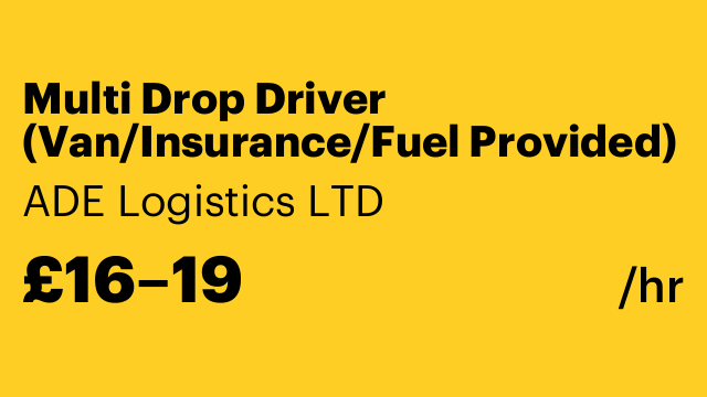 Multi Drop Driver (Van/Insurance/Fuel Provided)