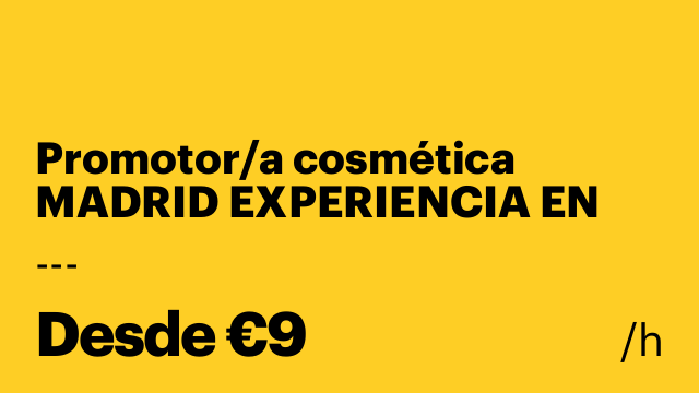 Promotor/a cosmética MADRID EXPERIENCIA EN COSMÉTICA/PERFUMERÍA