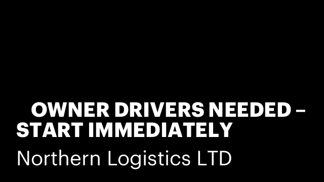 🚨 OWNER DRIVERS NEEDED – START IMMEDIATELY 🚨
