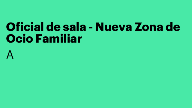 Oficial de sala - Nueva Zona de Ocio Familiar
