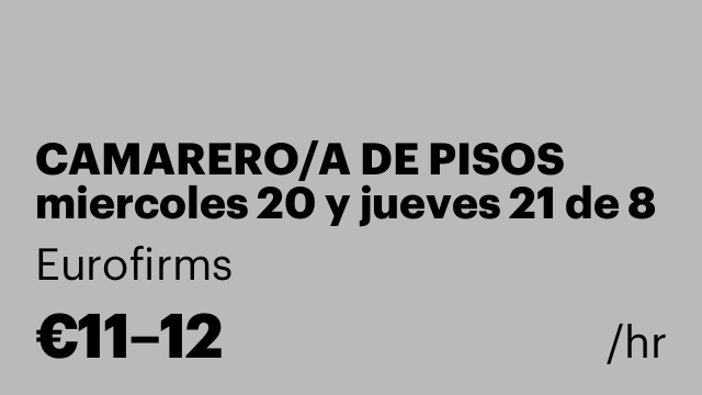 CAMARERO/A DE PISOS miercoles 20 y jueves 21 de 8 a 16H
