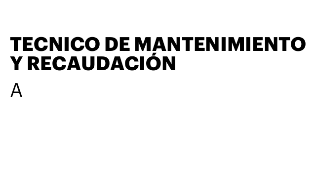 TECNICO DE MANTENIMIENTO Y RECAUDACIÓN