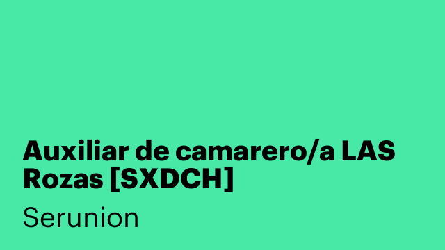 Auxiliar de camarero/a LAS Rozas [SXDCH]