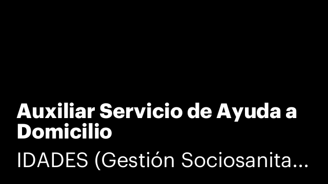 Auxiliar Servicio de Ayuda a Domicilio