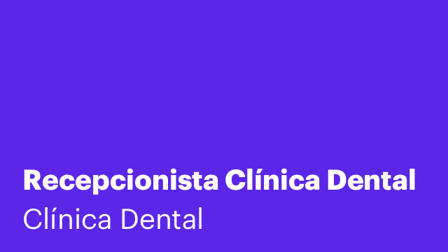 Recepcionista Clínica Dental
