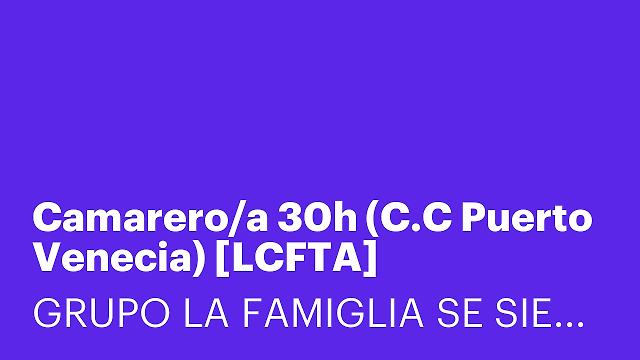 Camarero/a 30h (C.C Puerto Venecia) [LCFTA]
