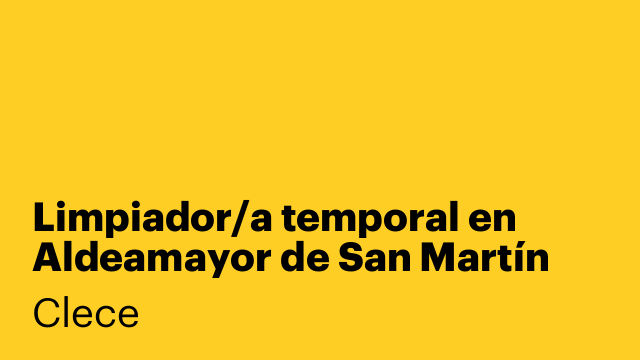 Limpiador/a temporal en Aldeamayor de San Martín