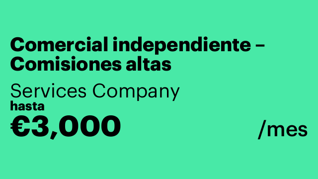 Comercial independiente – Comisiones altas